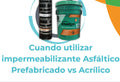 ¿Cuándo utilizar impermeabilizante acrílico y cuándo un sistema asfáltico prefabricado?
